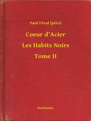 cover image of Coeur d'Acier--Les Habits Noirs--Tome II